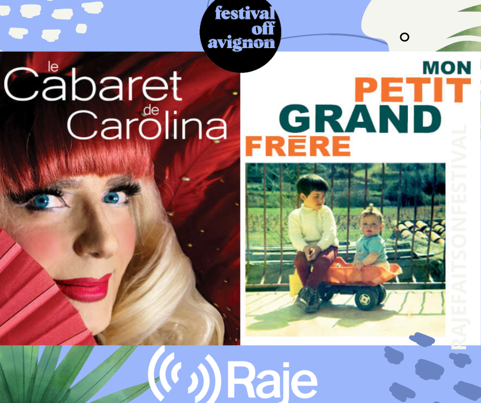 RAJE FAIT SON FESTIVAL JOUR 2 : Le Cabaret de Carolina et Mon Petit Grand Frère / Miguel Ange Sarmiento au micro